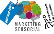 Marketing sensorial e Merchandising