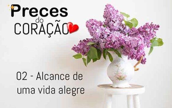 02 - Alcance de uma vida alegre