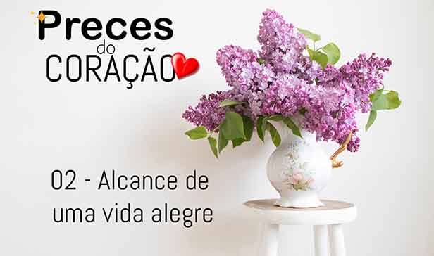 02 - Alcance de uma vida alegre