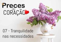 07 – Tranquilidade nas necessidades