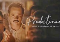 Filme: Predestinado – Arigó e o Espírito do Dr. Fritz