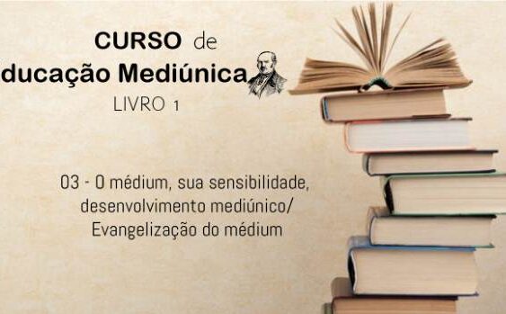 03 - O médium sua sensibilidade