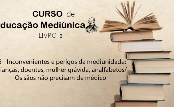 05 - Inconvenientes e perigos da mediunidade