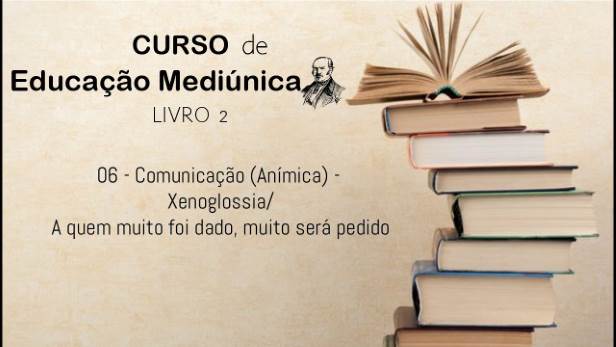 06 - Comunicação Anímica (Animismo) e Xenoglossia