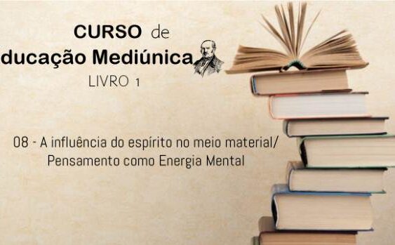 08 - A influência do espírito no meio material