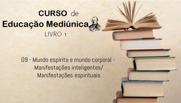 09-Mundo-espirita-e-mundo-corporal-Manifestacoes-inteligentes