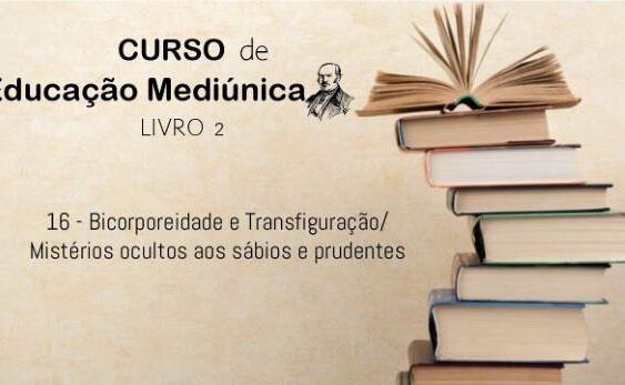 16 - Bicorporeidade e Transfiguração