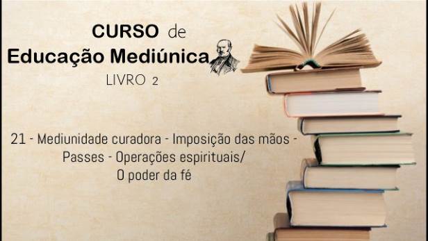 21 - Mediunidade Curadora